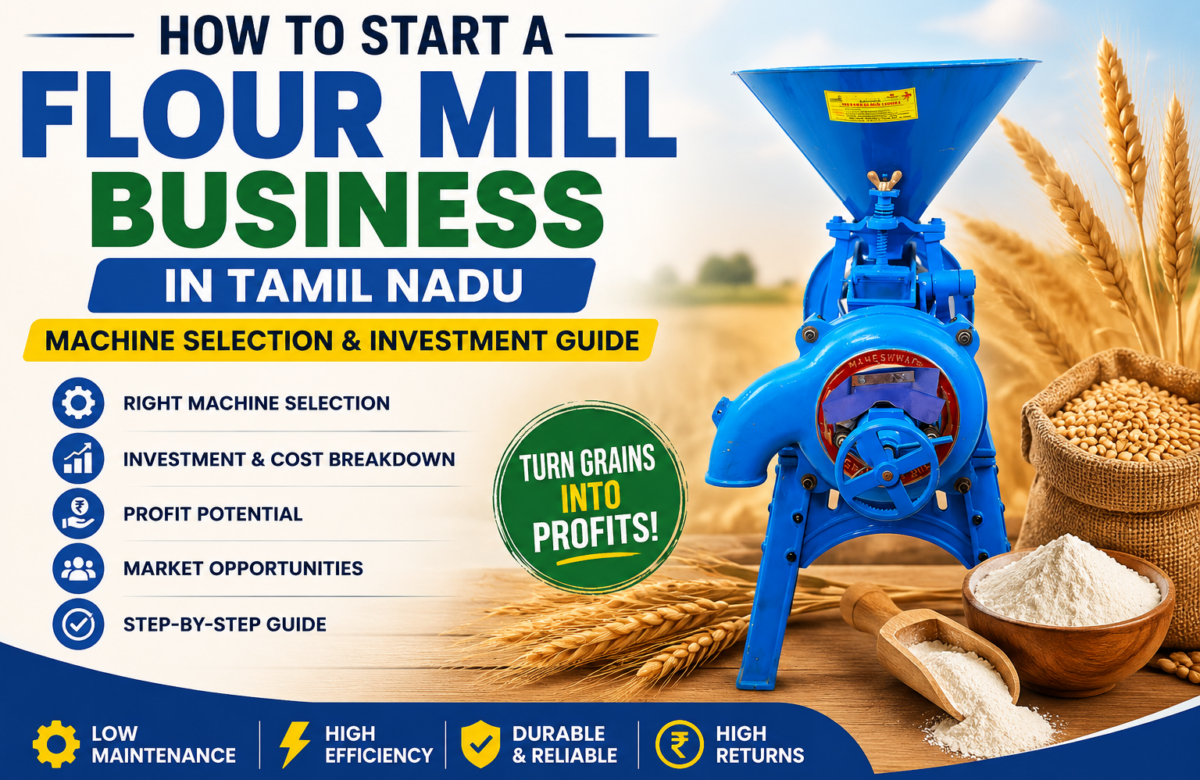  How to Start a Flour Mill Business in Tamil Nadu: Machine Selection & Investment Guide
